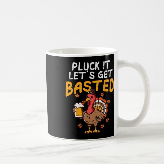 Thanksgiving Pluck It Lets Get Sted Funny Fall Dad Coffee Mug (Right)
