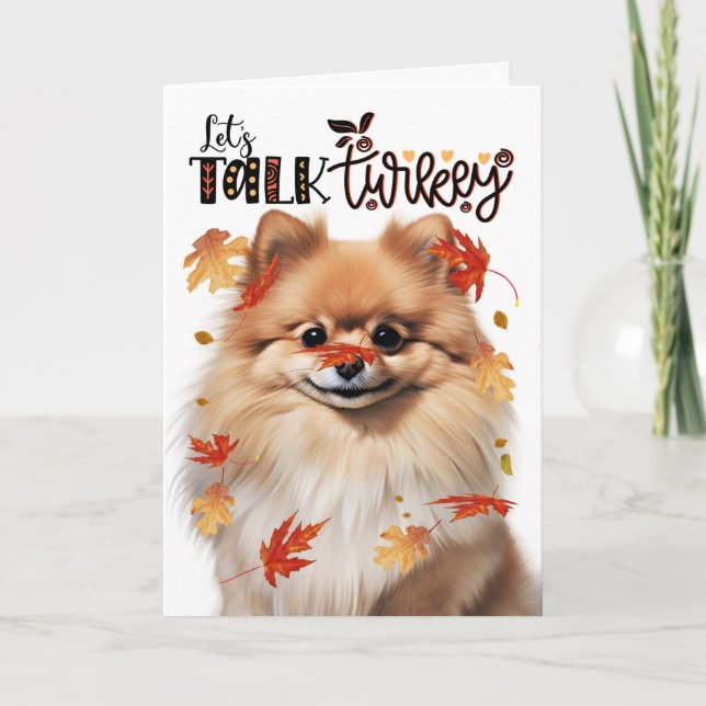 Thanksgiving Pomeranian Dog Lets Talk Turkey Holiday Card (Front)