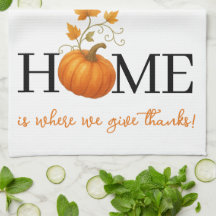 Thanksgiving Pumpkin Home is Where We Give Thanks