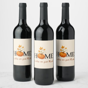 Thanksgiving Pumpkin Home is Where We Give Thanks Wine Label