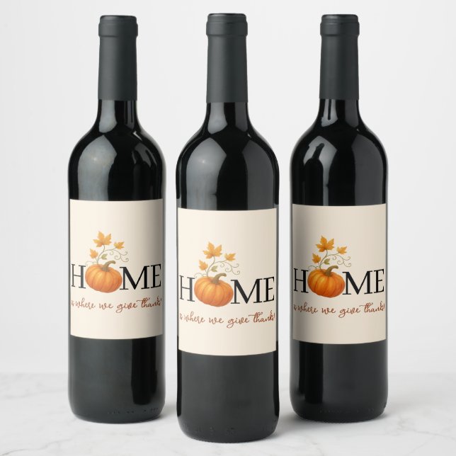 Thanksgiving Pumpkin Home is Where We Give Thanks Wine Label (Bottles)