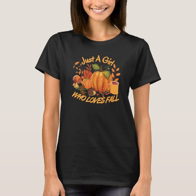 Thanksgiving Pumpkin Just A Girl Who Loves Fall T-Shirt (Front)