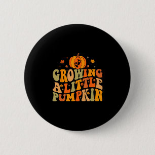 Thanksgiving Pumpkin Pregnancy Growing A Little Pu 6 Cm Round Badge
