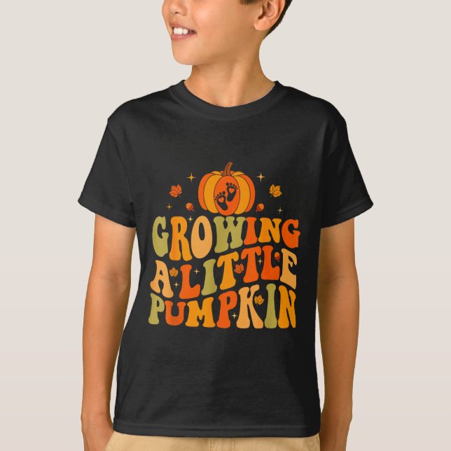 Thanksgiving Pumpkin Pregnancy Growing A Little Pu T-Shirt (Front)