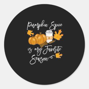 Thanksgiving Pumpkin Spice Is My Favourite Season Classic Round Sticker