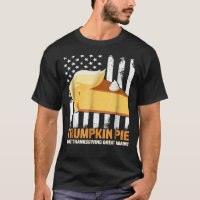 Thanksgiving Pumpkin Turkey Eat Trumpkin Pie  