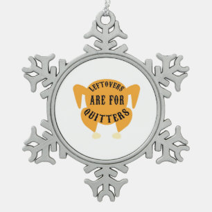 Thanksgiving Quote Essential - Leftovers Are For Q Snowflake Pewter Christmas Ornament
