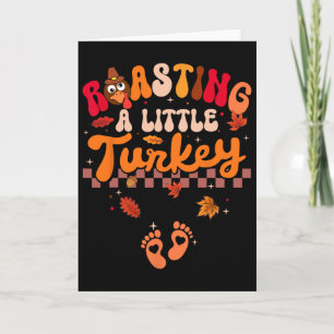 Thanksgiving Roasting A Little Turkey Pregnancy Wo Card