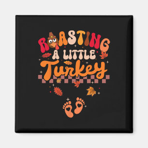 Thanksgiving Roasting A Little Turkey Pregnancy Wo Magnet
