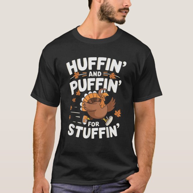 Thanksgiving Run Turkey Trot Huffin and Puffin for T-Shirt (Front)
