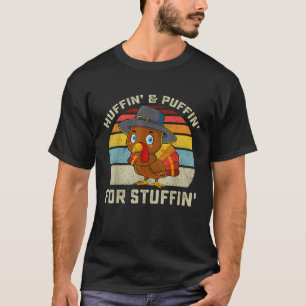 Thanksgiving Run Turkey Trot Huffin and Puffin for T-Shirt