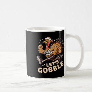 Thanksgiving Running Turkey Trot 2024 Let's Gobble Coffee Mug