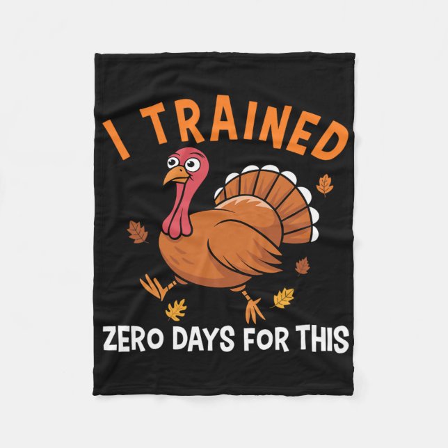 Thanksgiving Running Turkey Trot I Trained Zero Da Fleece Blanket (Front)