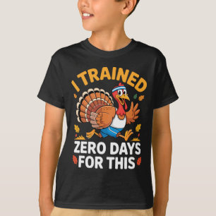 Thanksgiving Running Turkey Trot I Trained Zero Da T-Shirt