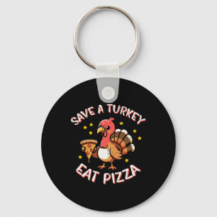 Thanksgiving Save Turkey Eat Pizza Funny Fall Men Key Ring