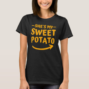 Thanksgiving She's My Sweet Potato I Yam Matching  T-Shirt