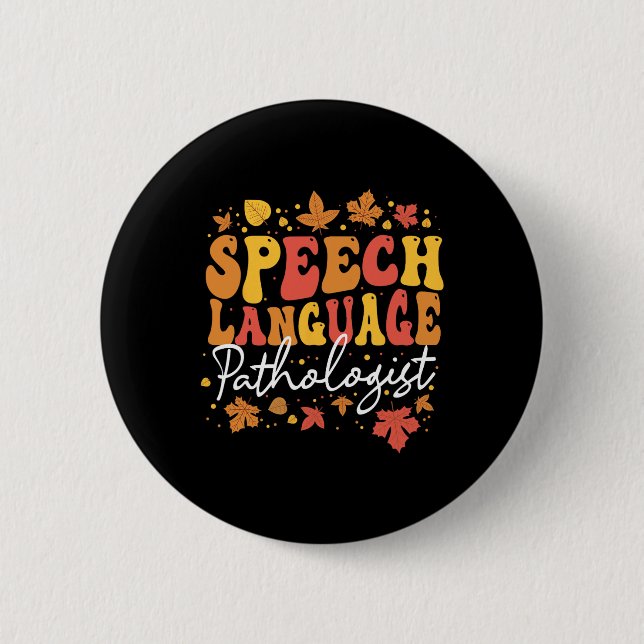 Thanksgiving Speech Therapy Fall Speech Language P 6 Cm Round Badge (Front)