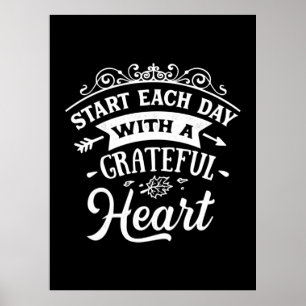 Thanksgiving Start Each Day With A Grateful Heart Poster