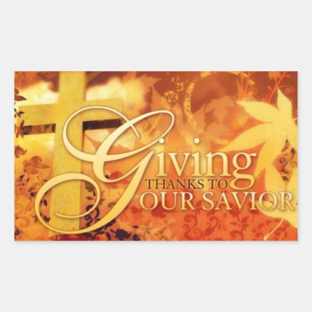 Thanksgiving Stickers/Giving Thanks to Our Saviour Rectangular Sticker (Front)