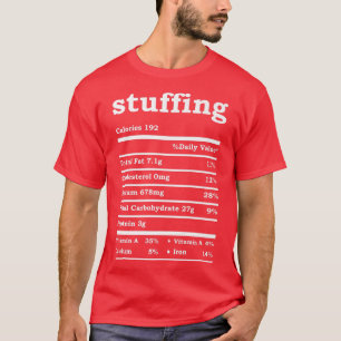 Thanksgiving Stuffing Nutrition Facts Turkey Day A T-Shirt