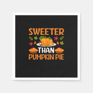 Thanksgiving Sweeter Than Pumpkin Pie Napkin