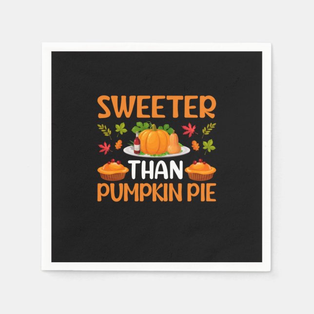 Thanksgiving Sweeter Than Pumpkin Pie Napkin (Front)
