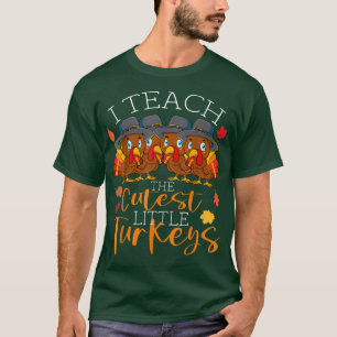 Thanksgiving Teacher Gifts I Teach The Cutest Litt T-Shirt