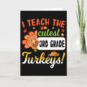 Thanksgiving Teacher I Teach The Cutest 3rd Grade Card