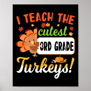 Thanksgiving Teacher I Teach The Cutest 3rd Grade Poster