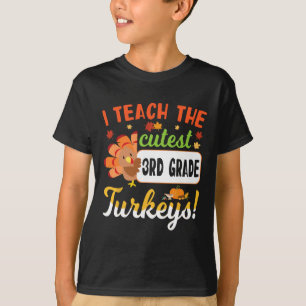 Thanksgiving Teacher I Teach The Cutest 3rd Grade T-Shirt