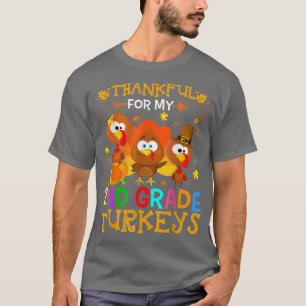Thanksgiving Teacher Thankful For My 2nd Grade Tur T-Shirt