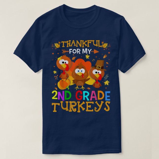 Thanksgiving Teacher Thankful For My 2nd Grade Tur T-Shirt (Design Front)