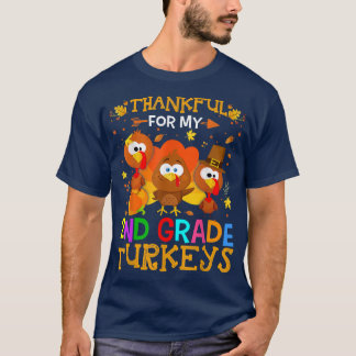 Thanksgiving Teacher Thankful For My 2nd Grade Tur T-Shirt