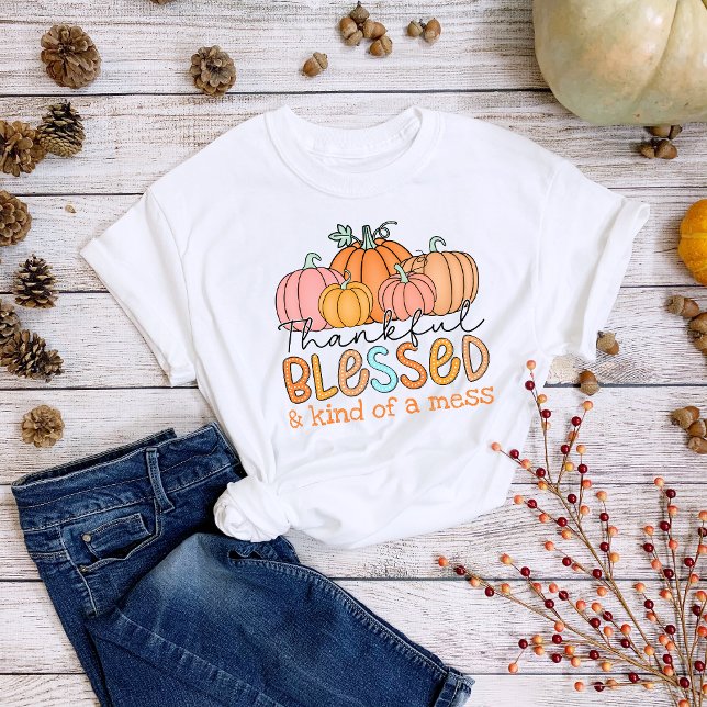 Thanksgiving Thankful Blessed Kind of A Mess Fall Tri-Blend Shirt (Creator Uploaded)