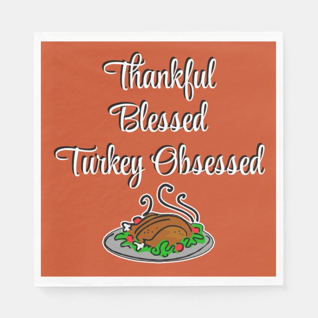 Thanksgiving Thankful Blessed Turkey Obsessed  Napkin (Front)