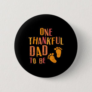 Thanksgiving Thankful Dad To Be Pregnancy Announce 6 Cm Round Badge