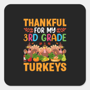Thanksgiving Thankful For My 3rd Grade Turkeys Square Sticker