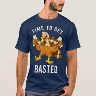 Thanksgiving Time To Get Basted Turkey Beer T-Shirt