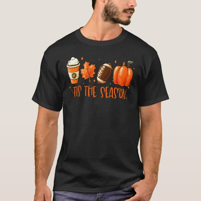Thanksgiving Tis The Season Pumpkin Latte Football T-Shirt (Front)