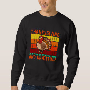Thanksgiving Togetherness And Gratitude Sweatshirt