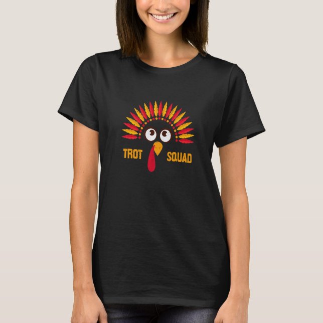 Thanksgiving Trot Squad Turkey Thankful T-Shirt (Front)
