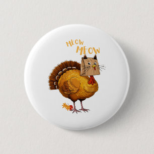 Thanksgiving Turkey Cat Meow Funny Men Women Thank 6 Cm Round Badge