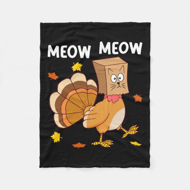 Thanksgiving Turkey Cat Meow Funny Men Women Thank Fleece Blanket (Front)