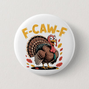 Thanksgiving Turkey Cawing F-Caw-F Funny Crow 6 Cm Round Badge
