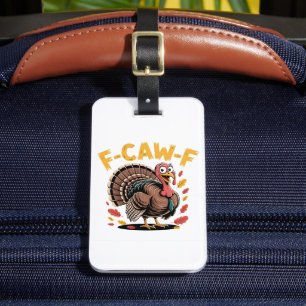 Thanksgiving Turkey Cawing F-Caw-F Funny Crow Luggage Tag