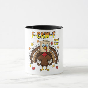 Thanksgiving Turkey Cawing F-Caw-F Mug