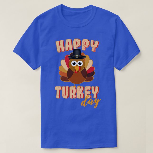 Thanksgiving Turkey Day Funny Thanksgiving Happy T T-Shirt (Design Front)