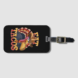 Thanksgiving Turkey Eat Tacos Funny Mexican Luggage Tag