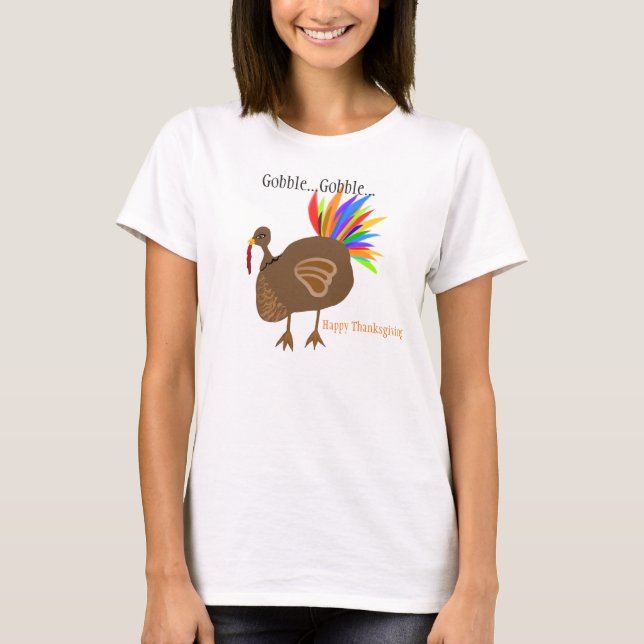 Thanksgiving Turkey Feathers Gobble Gobble T-Shirt (Front)