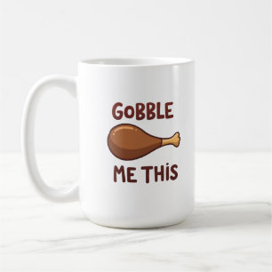 Thanksgiving Turkey Gift Funny Coffee Mug